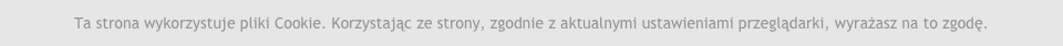 Ta strona wykorzystuje pliki Cookie. Korzystając ze strony, zgodnie z aktualnymi ustawieniami przeglądarki, wyrażasz na to zgodę.